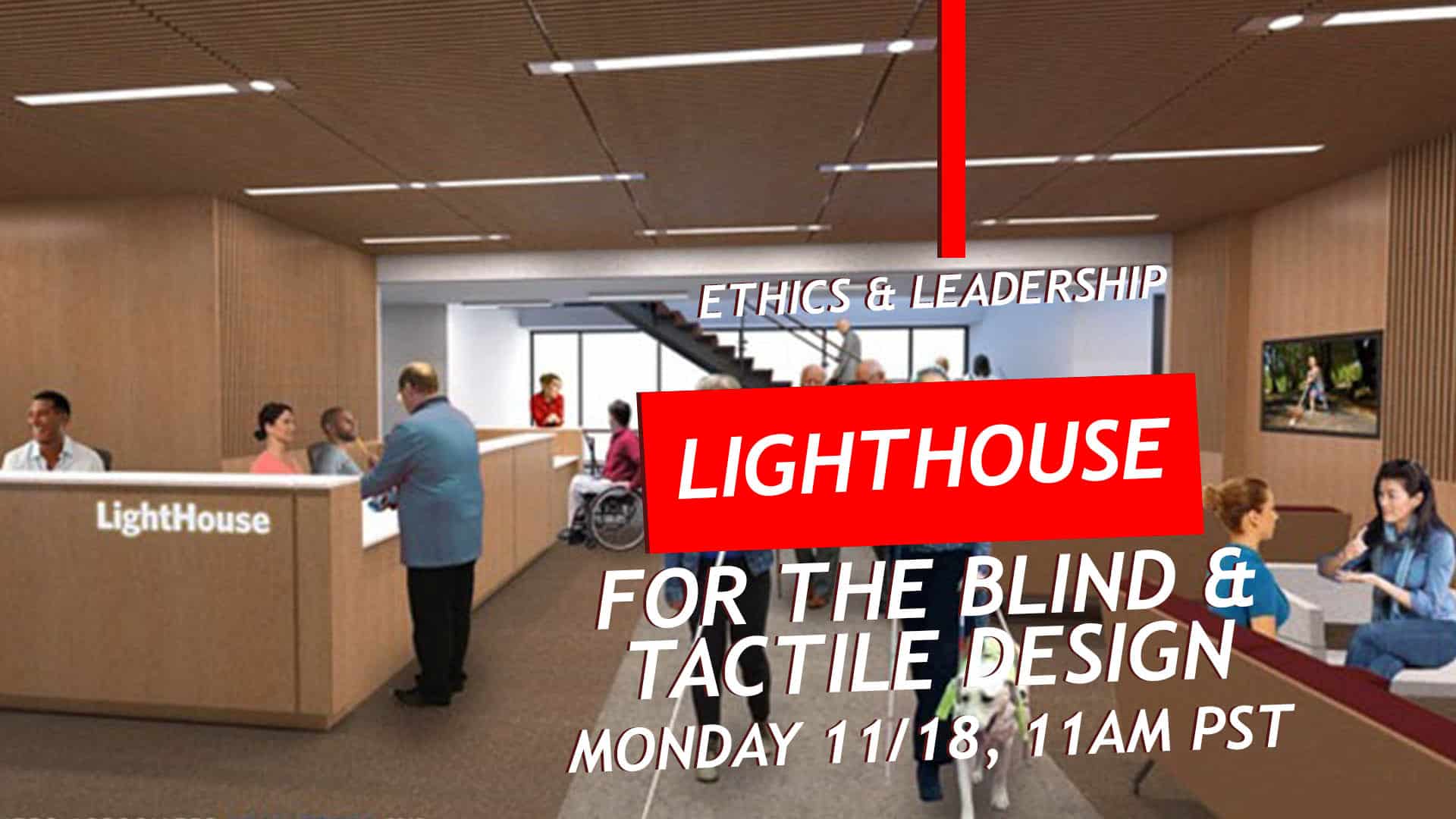 Ethics and Leadership Panel: LightHouse for the Blind & Tactile Design/Graphics